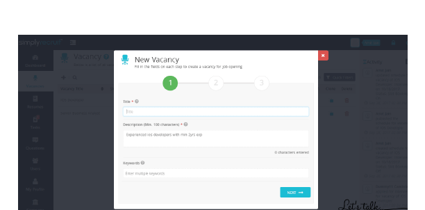 Create a vacancy in SimplyRecruit<sup>®</sup> and specify skills you are looking for and the expectations from the candidates. Also setup questionnaire so that you may filter candidates before interview